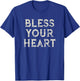 Bless Your Heart Funny Southern Slang T-Shirt - T-Shirt | Royal