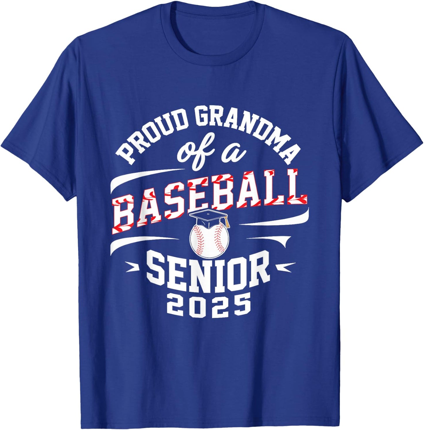 Proud grandma of a baseball senior class of 2025 T-Shirt - T-Shirt | Royal
