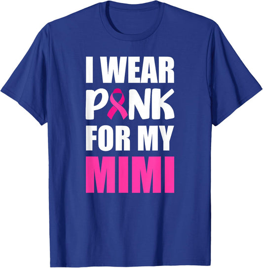 I Wear Pink For My Mimi Pink Ribbon Breast Cancer Awareness T-Shirt - T-Shirt | Royal