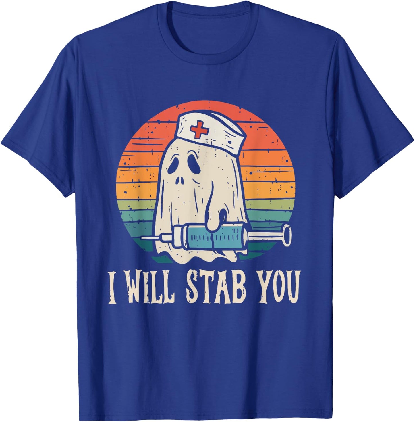 I Will Stab You Ghost Nurse Halloween Nursing RN LPN CNA ICU T-Shirt - T-Shirt | Royal