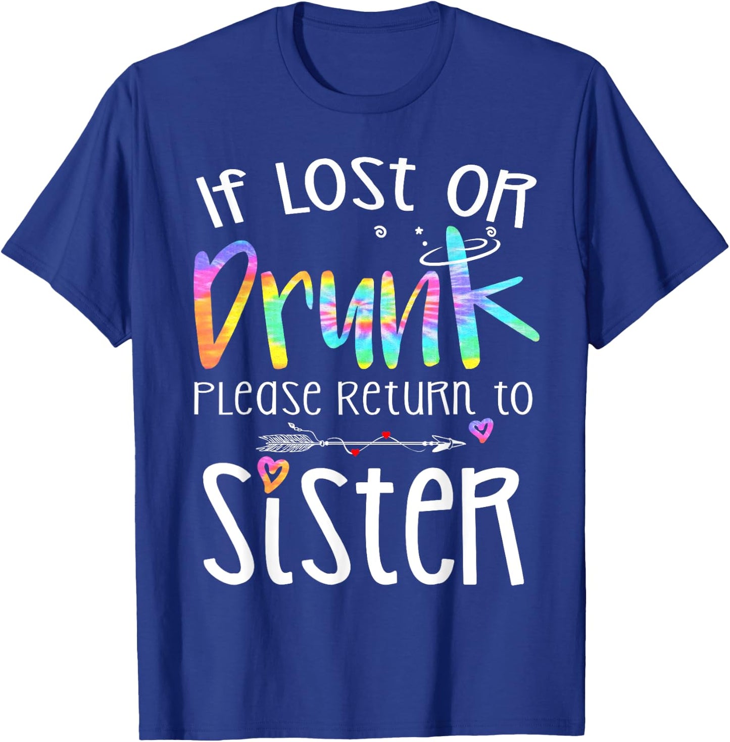 If lost or drunk please return to Sister Cute Bestie Tie Dye T-Shirt - T-Shirt | Royal