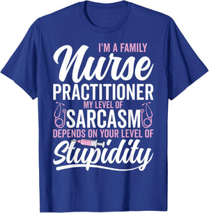 I'm a Family Nurse Practitioner My Level My Level of Sarcasm T-Shirt - T-Shirt | Royal