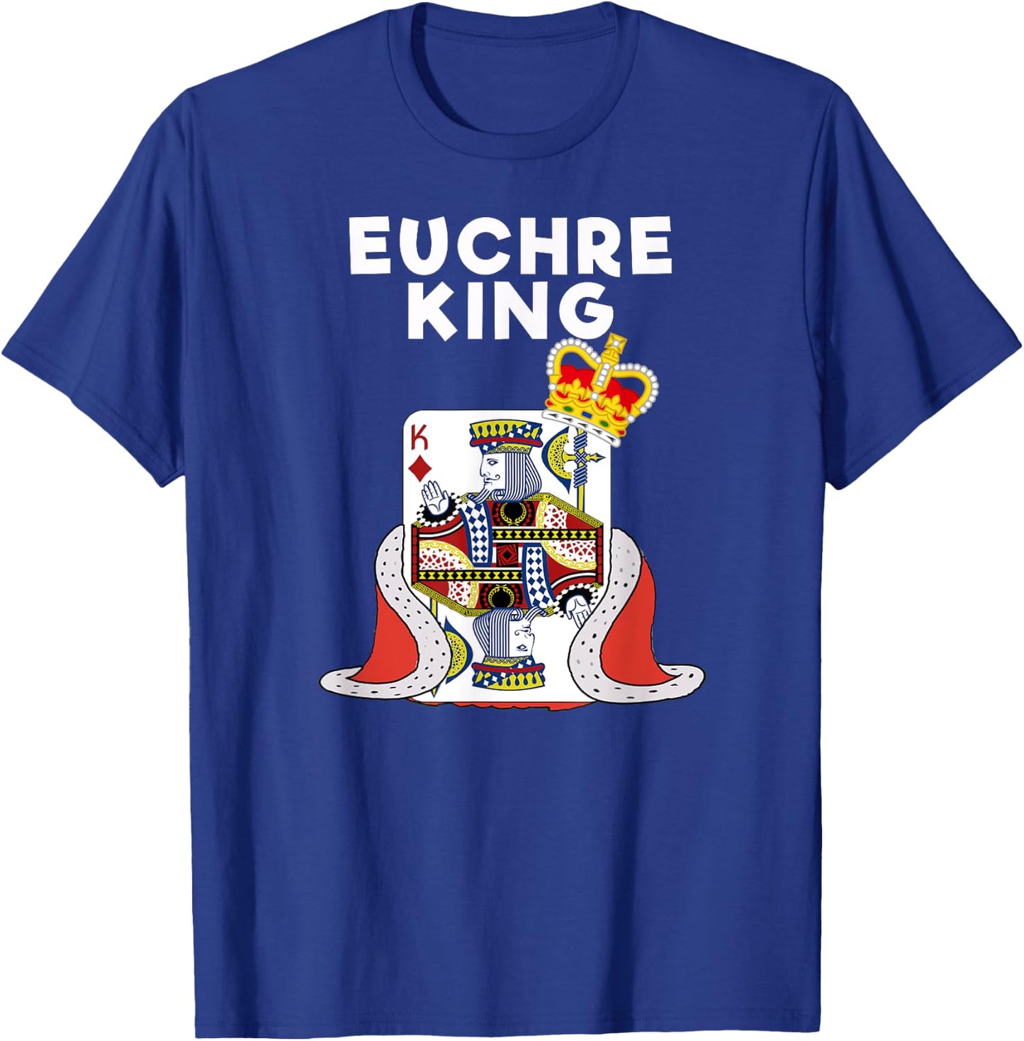 Euchre - Funny Euchre Card Game King Shirt T-Shirt - T-Shirt | Royal