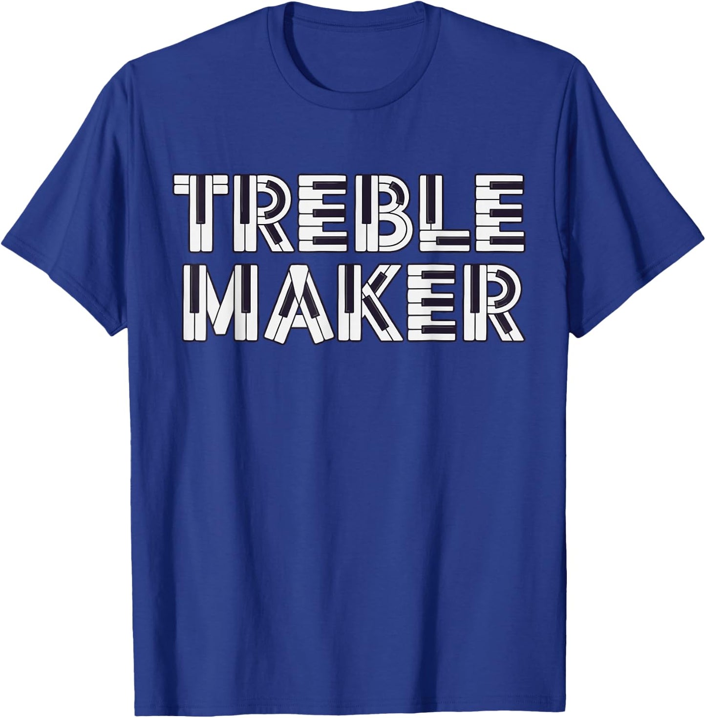 Treble Maker, Funny Piano Pianist T-Shirt - T-Shirt | Royal