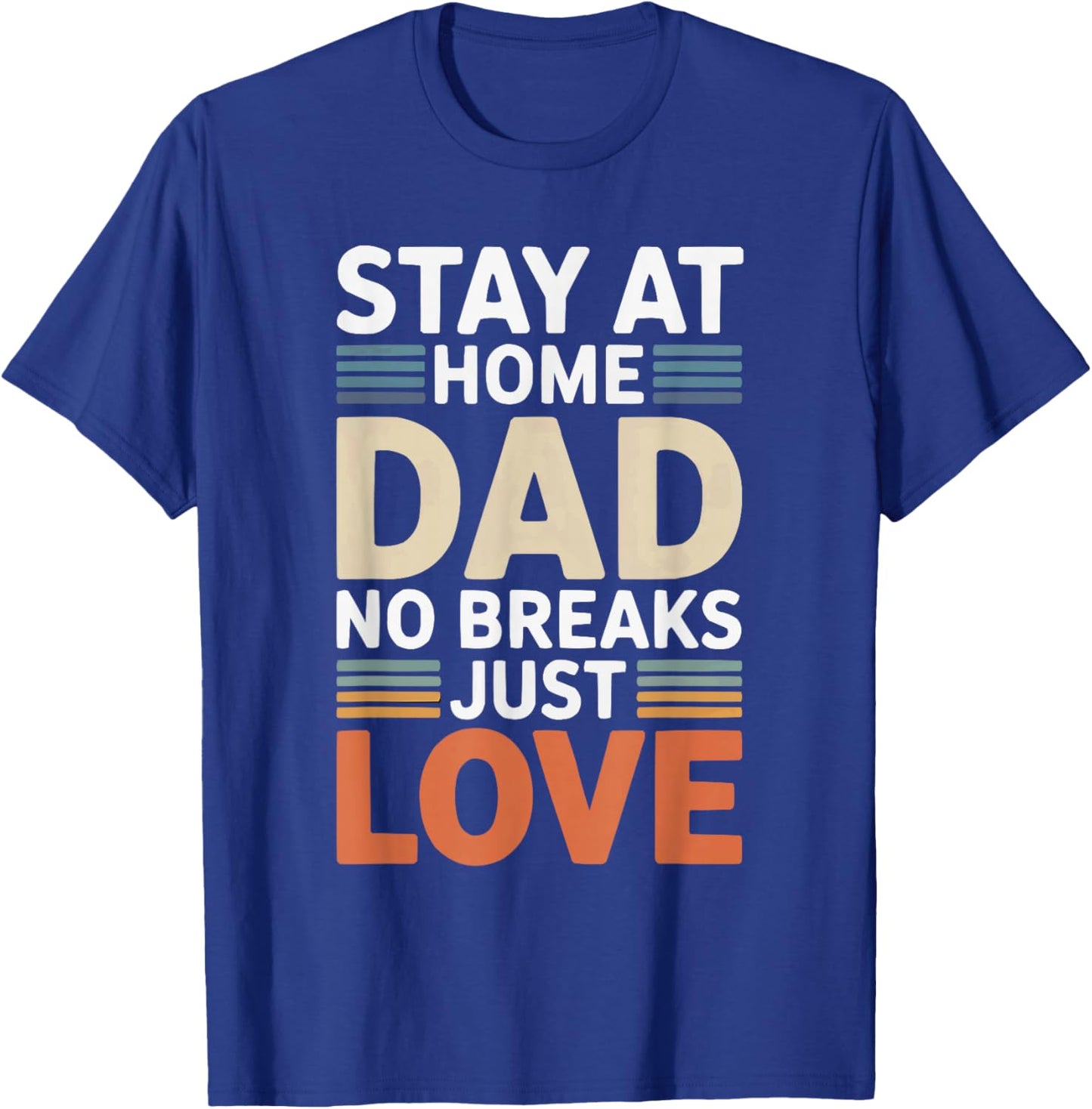 Stay At Home Dad Best Daddy Ever Papa Fathers Day T-Shirt - T-Shirt | Royal