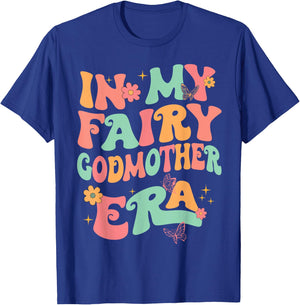 In My Fairy Godmother Era Best Godmother Mother's Day T-Shirt - T-Shirt | Royal