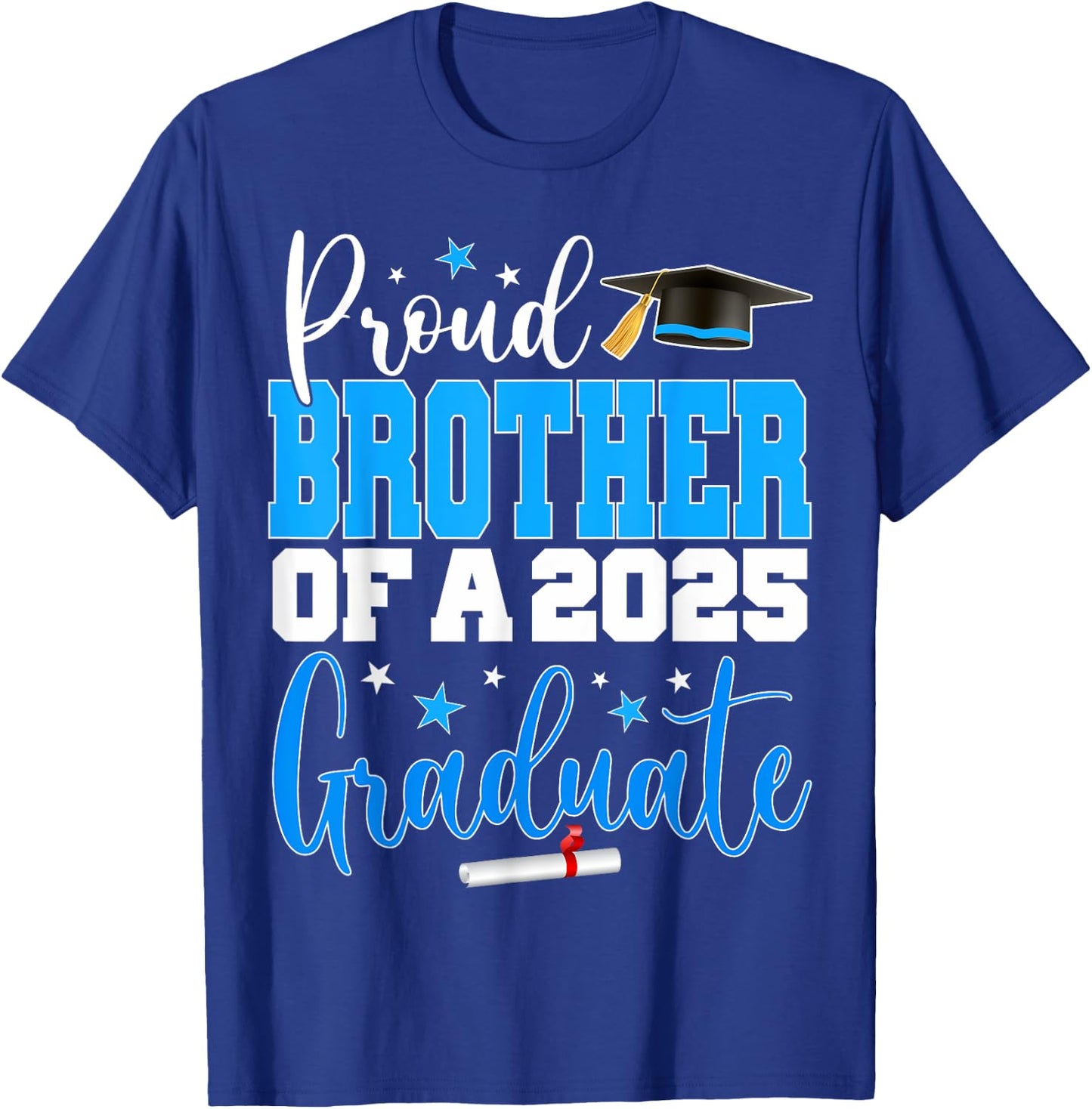 Senior 2025 Proud Brother Of A Class Of 2025 Graduate T-Shirt - T-Shirt | Royal
