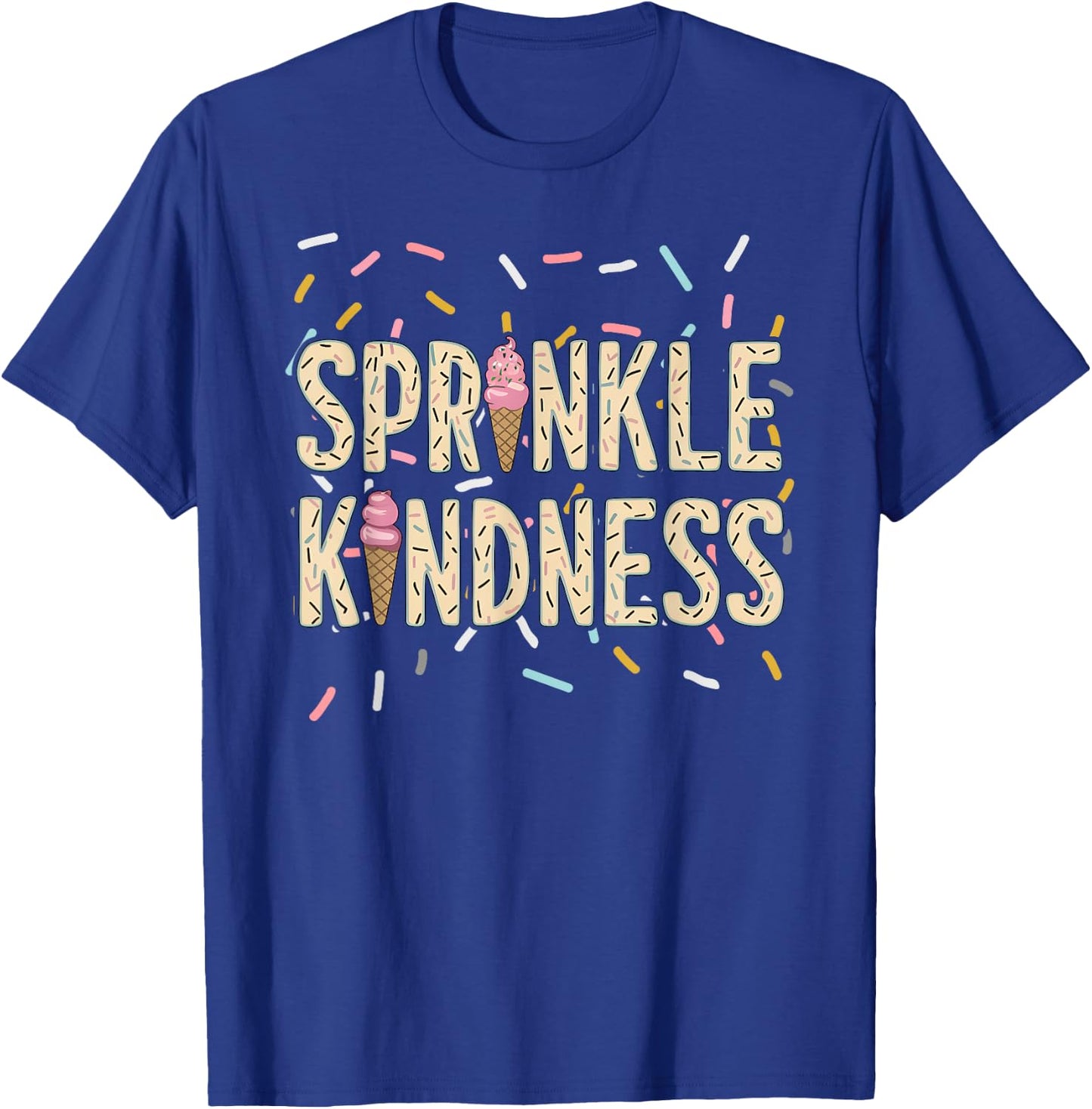 Cute Funny Ice Cream Cone Graphic, Sprinkle Kindness Lover T-Shirt - T-Shirt | Royal