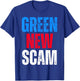 Green New Scam USA America Funny Meme T-Shirt - T-Shirt | Royal