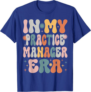In My Practice Manager Era Funny Women Christmas Presents T-Shirt - T-Shirt | Royal
