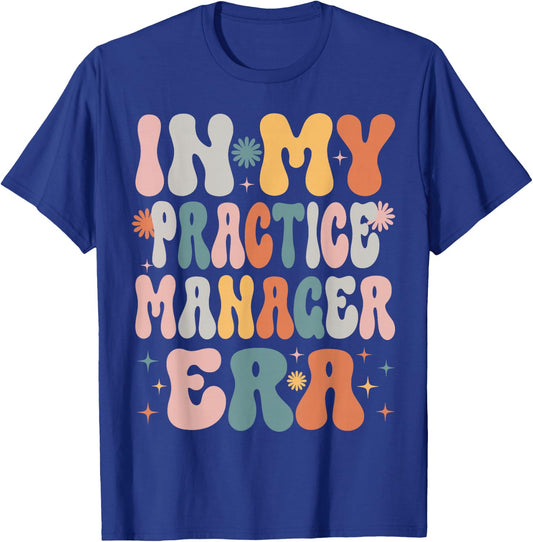 In My Practice Manager Era Funny Women Christmas Presents T-Shirt - T-Shirt | Royal