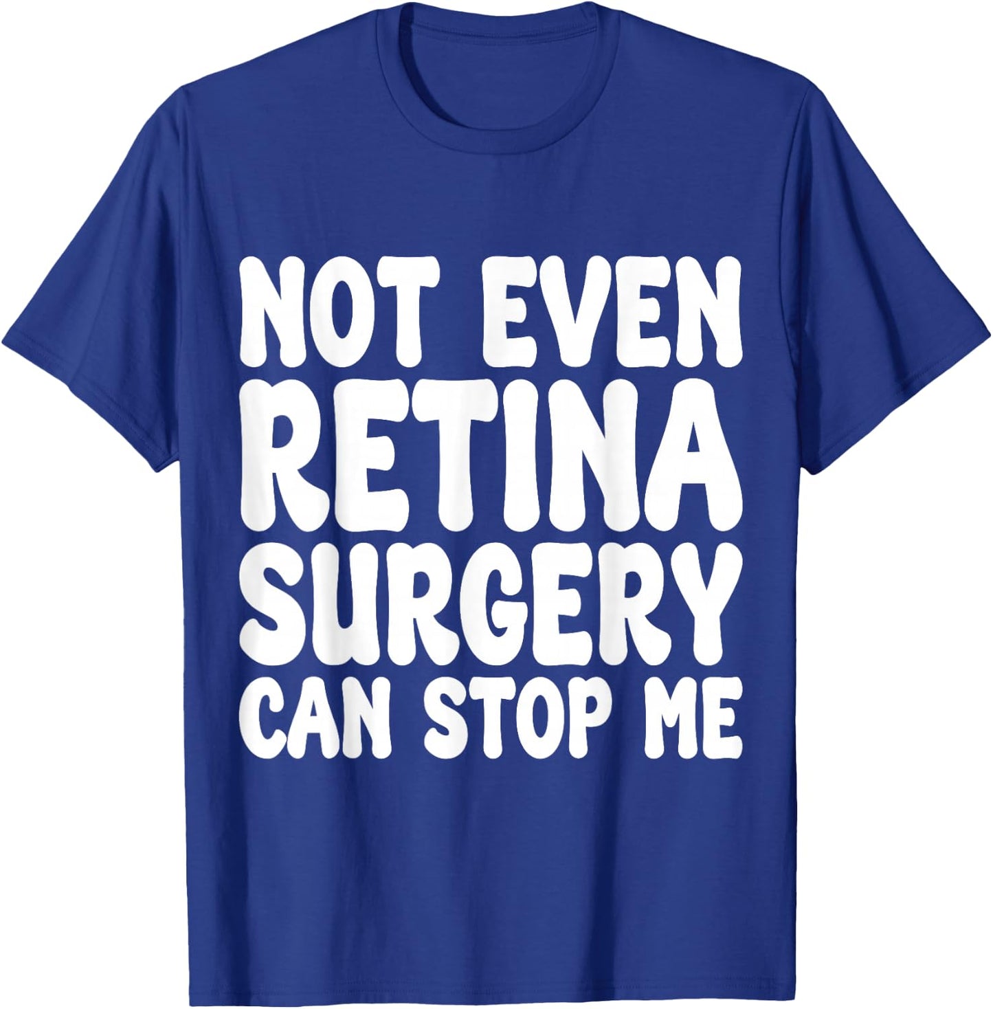 Funny Retina Surgery, Eye Operation Recovery T-Shirt - T-Shirt | Royal