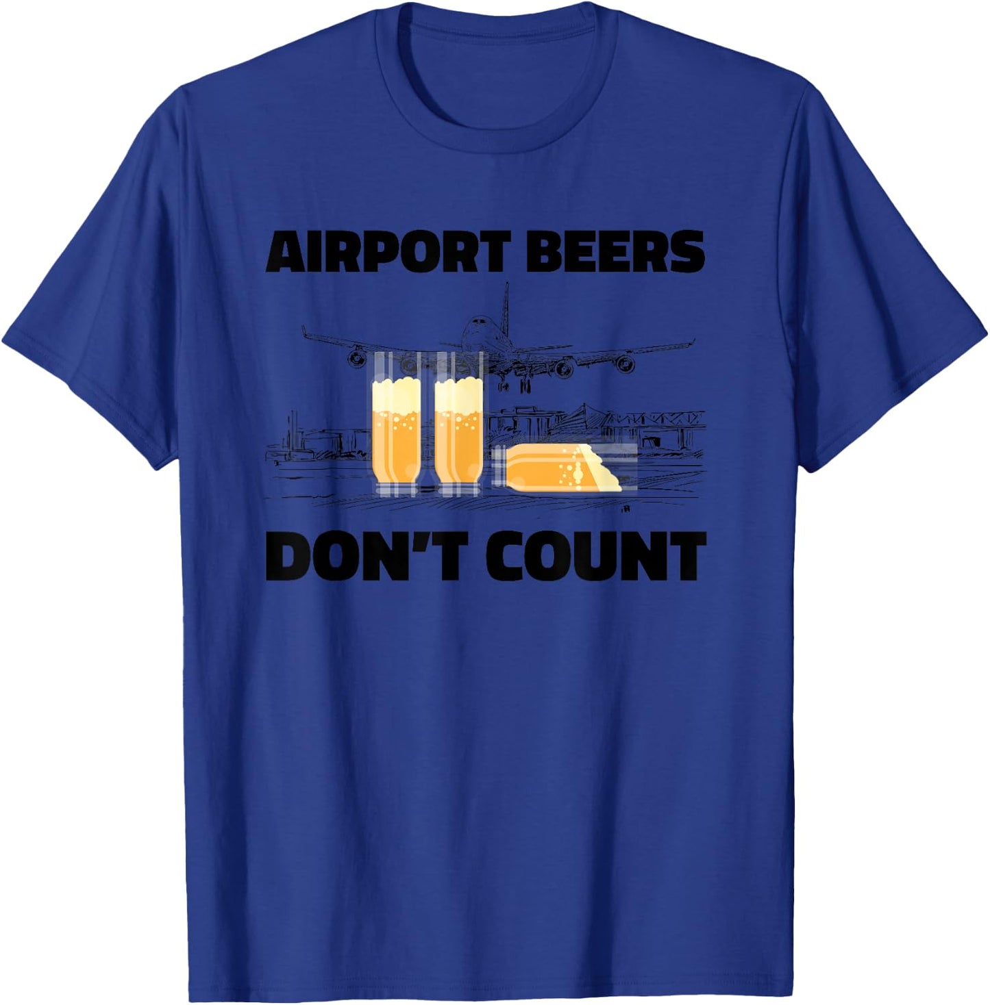 Airport Beers Don’t Count T-Shirt - T-Shirt | Royal