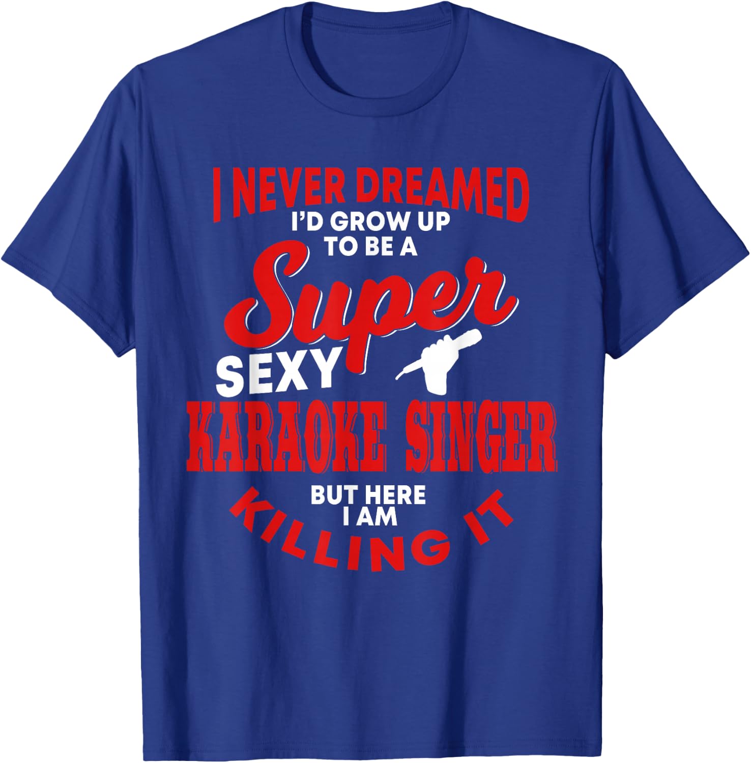 Funny Karaoke Singer Saying Karaoke Songs Sing-Along Music T-Shirt - T-Shirt | Royal