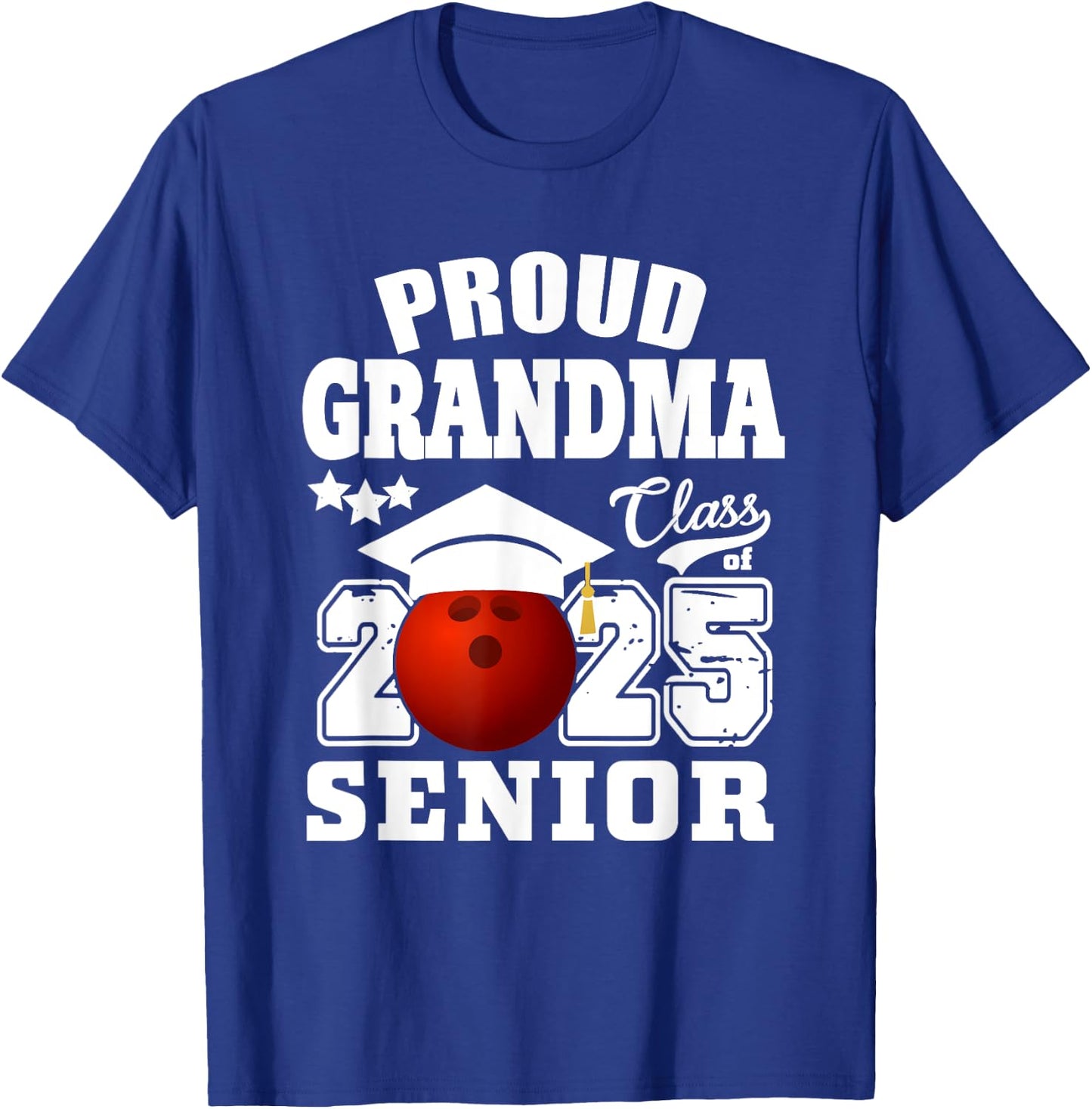 Senior 2025 Proud Grandma of a Class Of 2025 Senior Bowling T-Shirt - T-Shirt | Royal