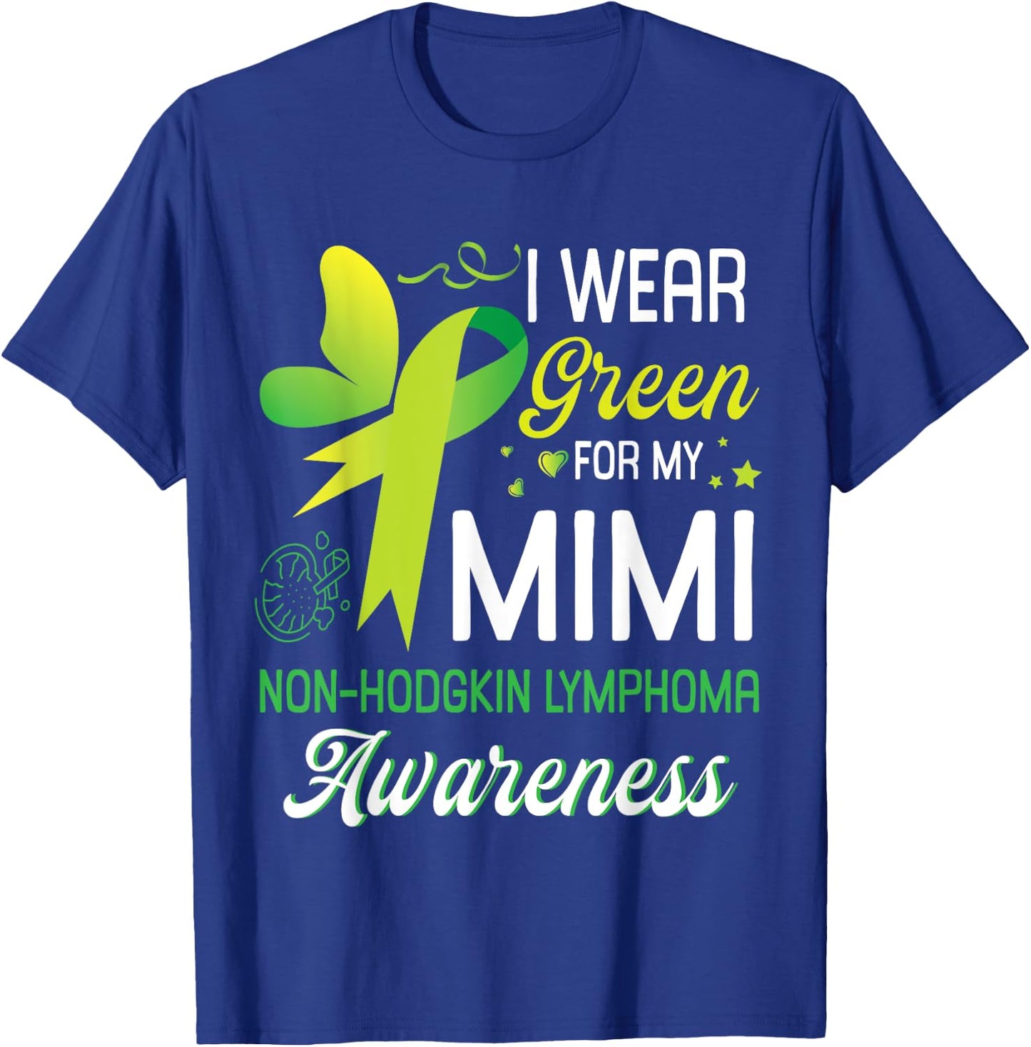 Butterfly I Wear Green For My Mimi Non Hodgkin Lymphoma Win T-Shirt - T-Shirt | Royal