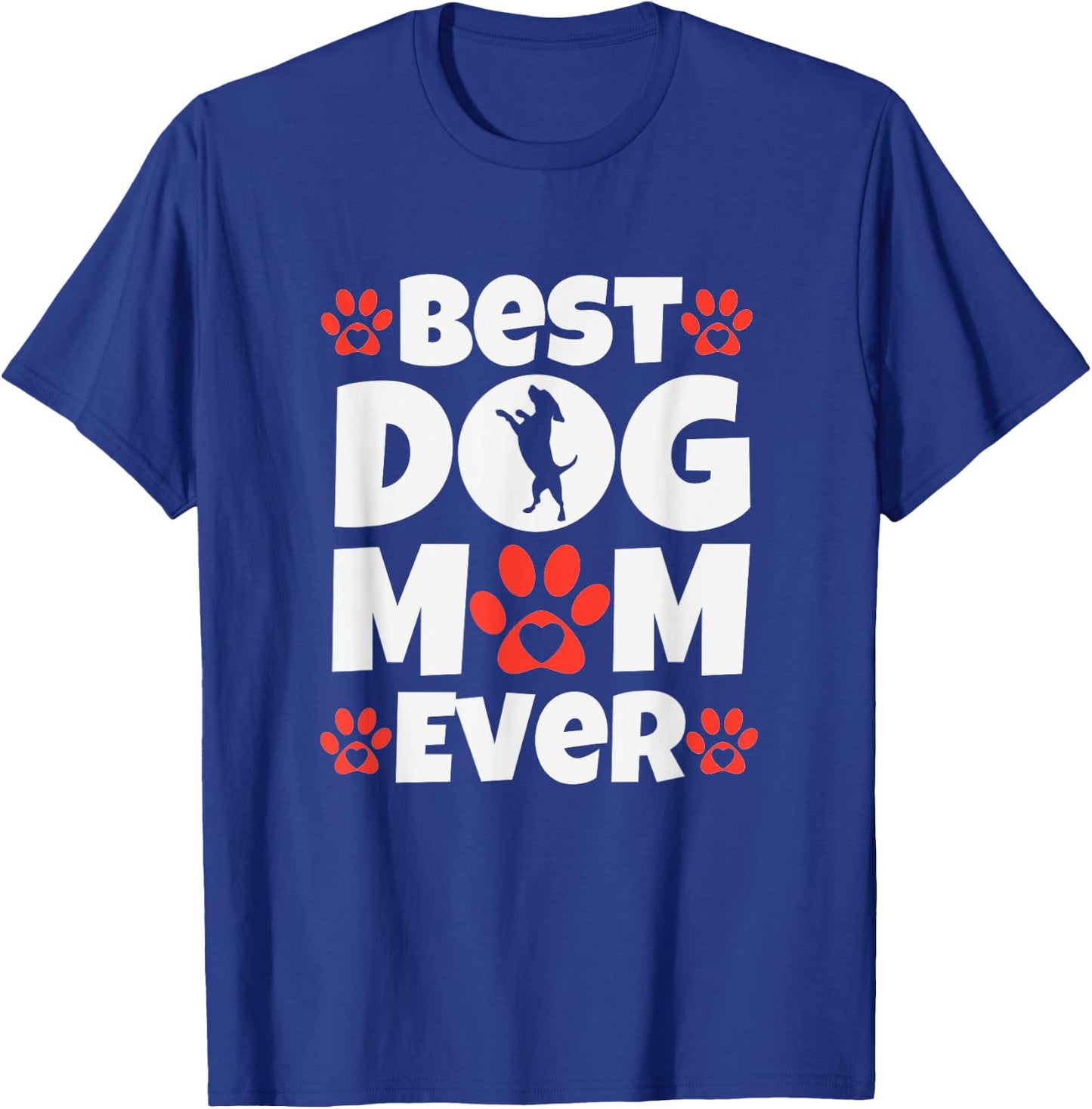 Best Dog Mom Ever Mothers Day Present Dog Loving Mom T-Shirt - T-Shirt | Royal