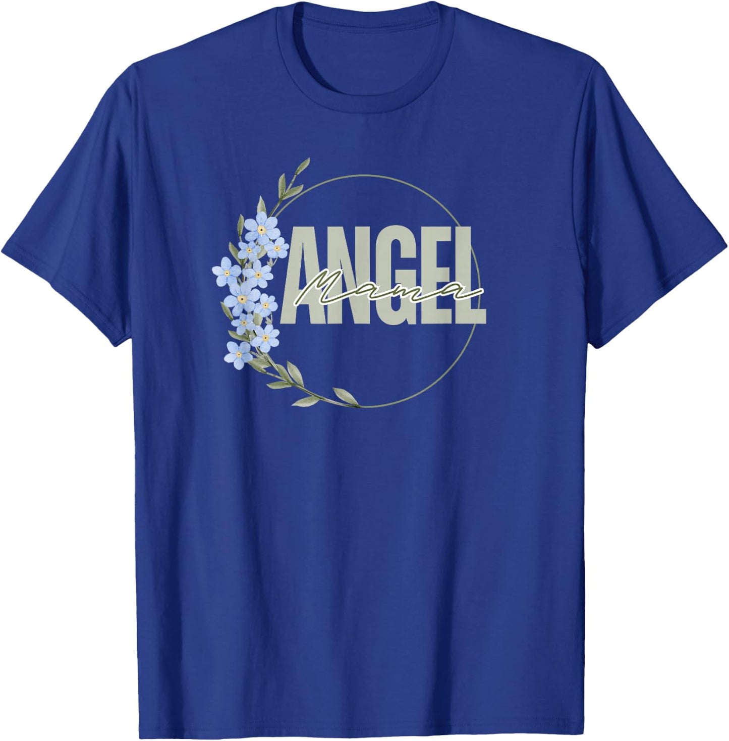 Angel Mama Memorial Forget Me Not Baby Loss Remembrance T-Shirt - T-Shirt | Royal