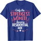 Only The Strongest Women Become Residential Aide T-Shirt - T-Shirt | Royal