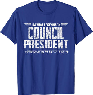 I'm That Legendary Council President T-Shirt - T-Shirt | Royal