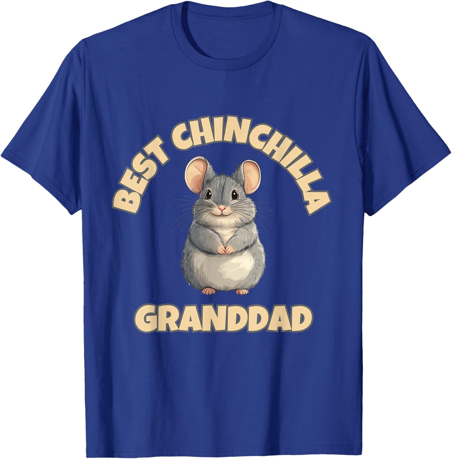 Chinchilla Granddad: The Best Ever T-Shirt - T-Shirt | Royal