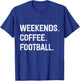 Weekends Coffee Football T-Shirt - T-Shirt | Royal