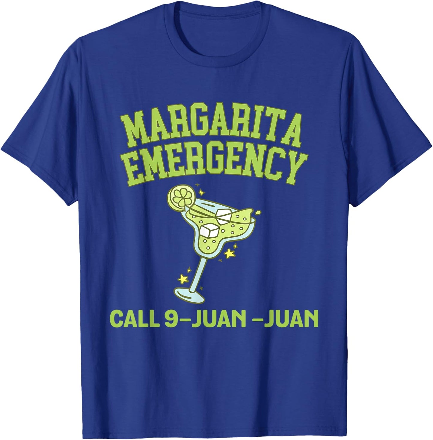 Margarita Call 9 Juan Juan Funny Fiesta Drinking T-Shirt - T-Shirt | Royal