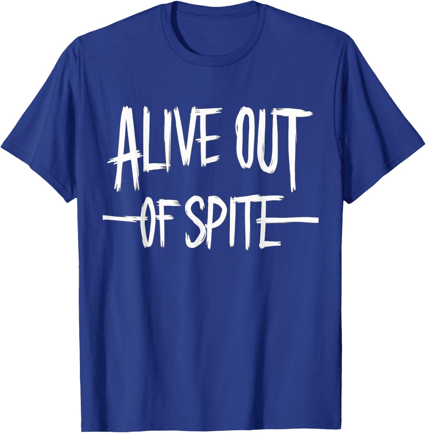 Alive Out Of Spite T-Shirt - T-Shirt | Royal