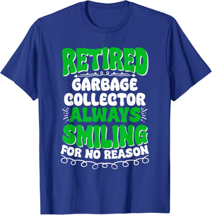 Retired Garbage Collector Always Smiling T-Shirt - T-Shirt | Royal