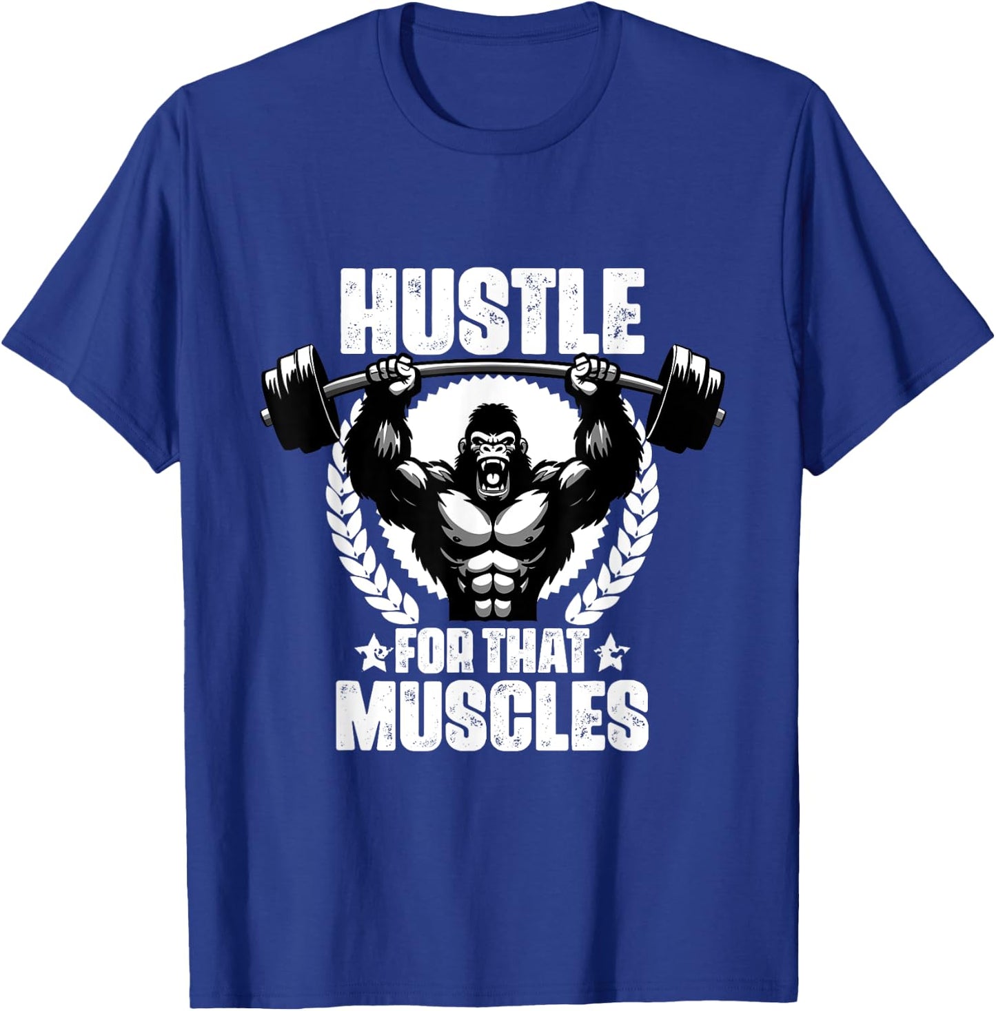 Hustle For That Muscles Weightlift Gym Quotes Gym Fitness T-Shirt - T-Shirt | Royal