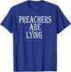Preachers Are Lying T-Shirt - T-Shirt | Royal
