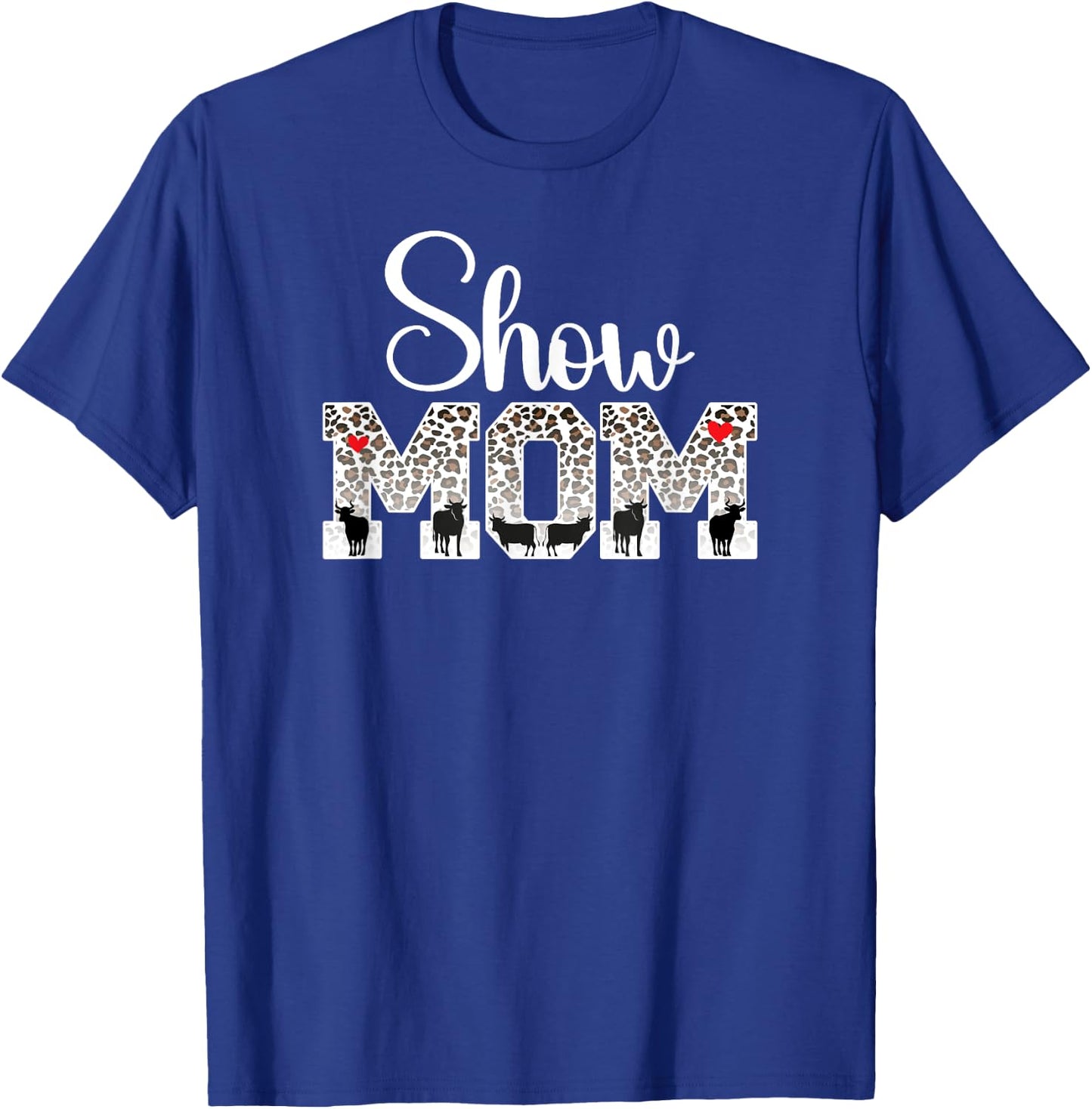 Cow Show Mom Leopard Cow Show Mama Cow Show Mother T-Shirt - T-Shirt | Royal