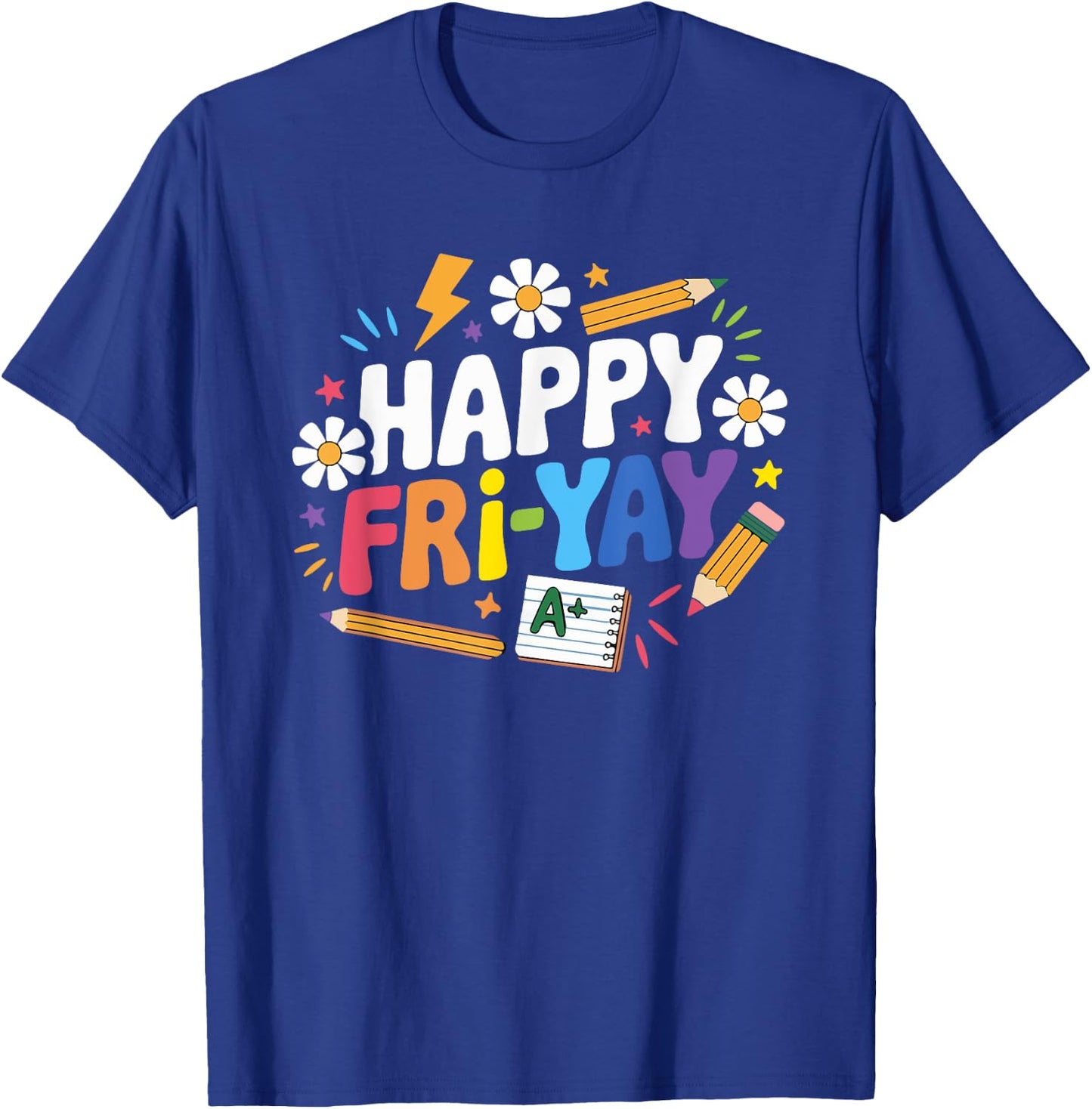 Happy Fri-Yay Funny Teacher Life Weekend Pun Happy Friday T-Shirt - T-Shirt | Royal