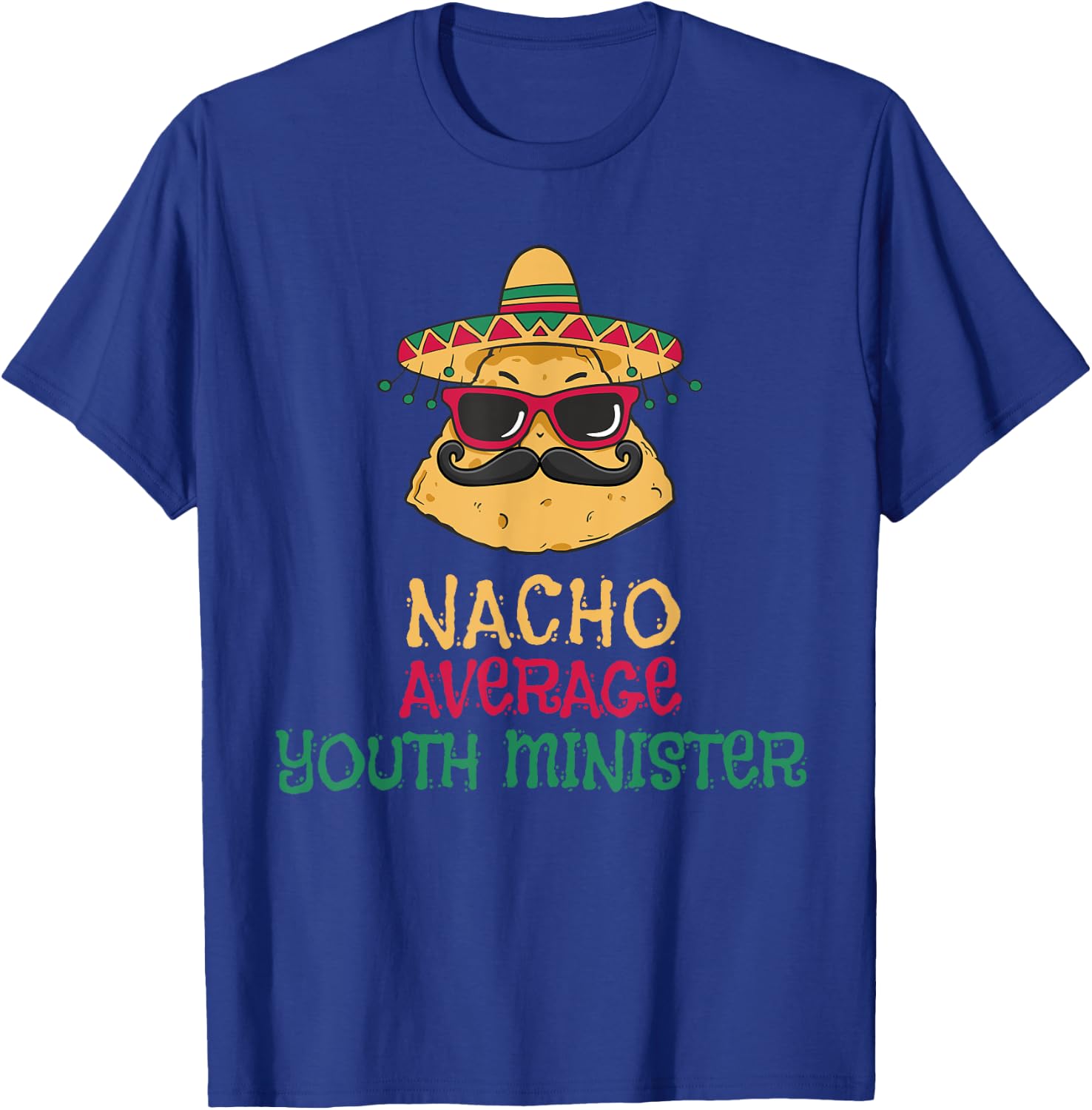 Nacho Average Youth Minister Cinco de Mayo T-Shirt - T-Shirt | Royal