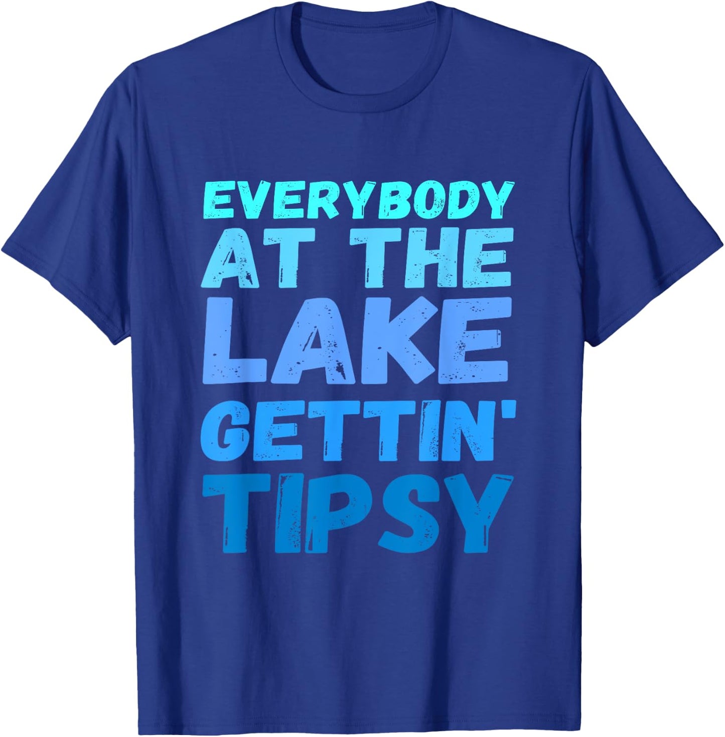 Funny Everybody At The Lake Gettin' Tipsy T-Shirt - T-Shirt | Royal