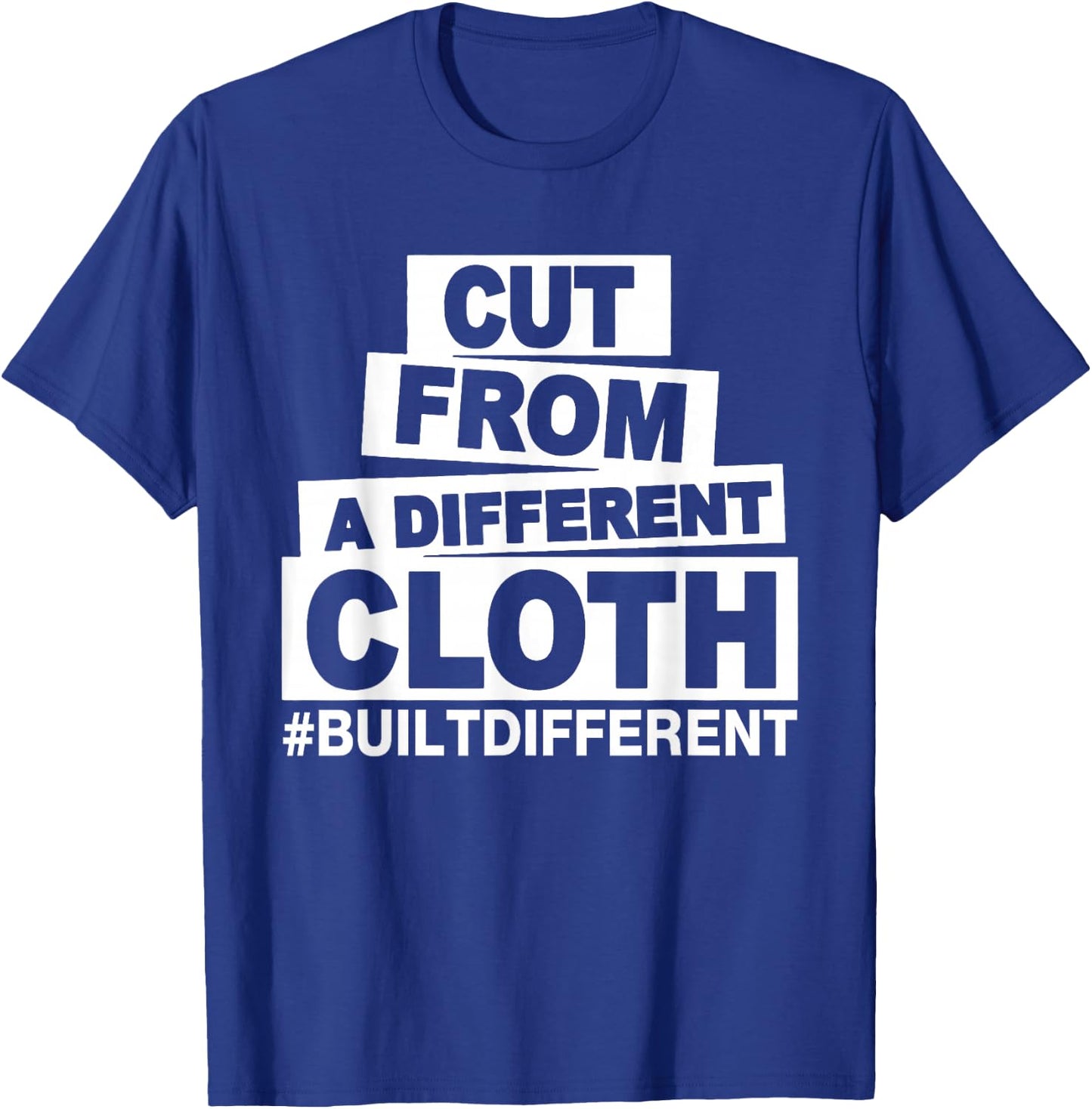 Cut From A Different Cloth #Buildifferent, Positive Quote T-Shirt - T-Shirt | Royal