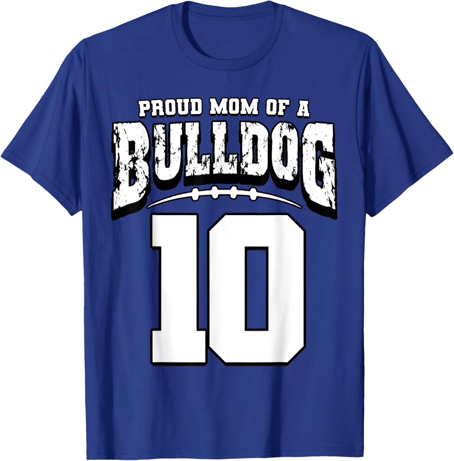 Proud Bulldog Football Mom Of Player 10 T-Shirt - T-Shirt | Royal