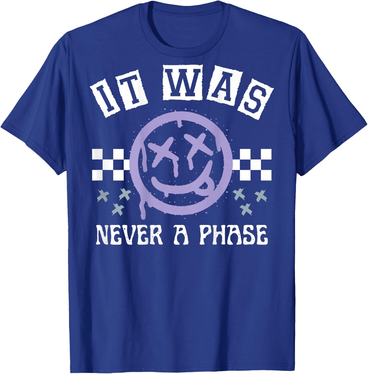 It Was Never A Phase (on back) T-Shirt - T-Shirt | Royal
