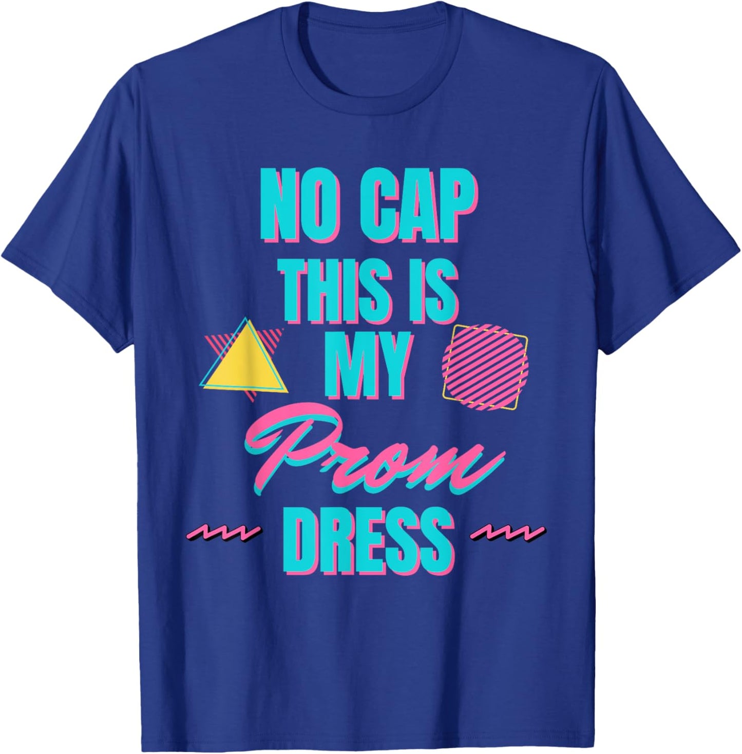 Retro No Cap This is my Prom Dress Prom Promprosal T-Shirt - T-Shirt | Royal
