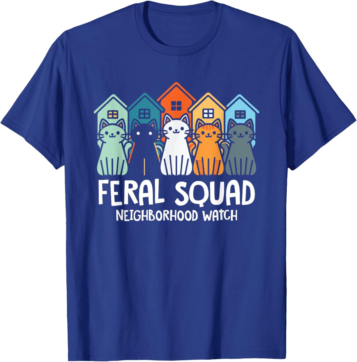 Feral Squad Neighborhood Watch Feral Cat Adoption Rescue Men Women Girls Kids T-Shirt - T-Shirt | Royal