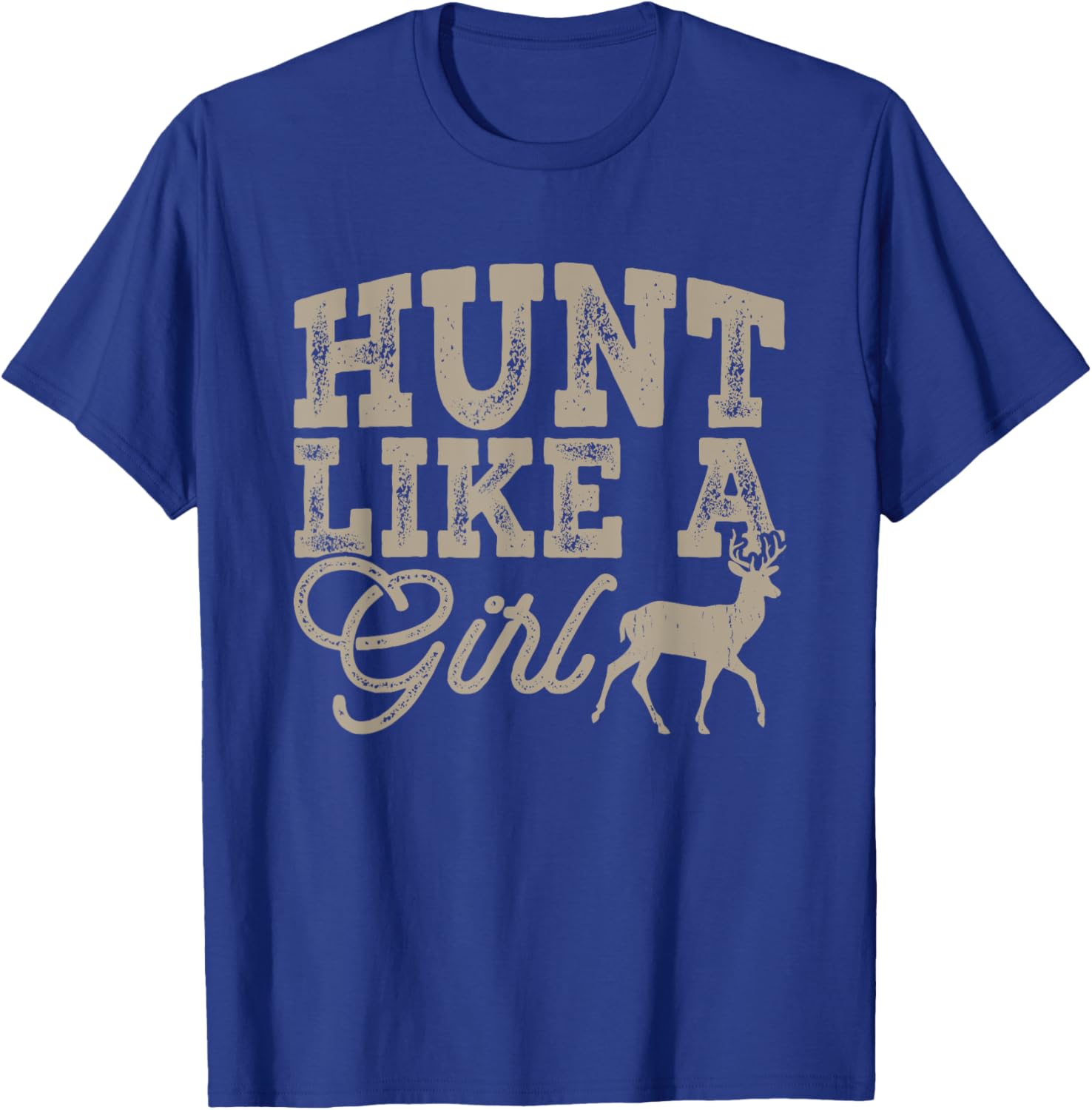 Hunt Like A Girl T-Shirt - T-Shirt | Royal