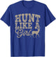 Hunt Like A Girl T-Shirt - T-Shirt | Royal