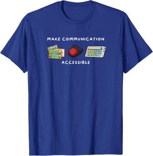 Make Communication Accessible Speech Pathologist AAC T-Shirt - T-Shirt | Royal