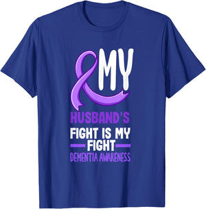 My Husband's Fight Is My Fight Dementia Awareness T-Shirt - T-Shirt | Royal