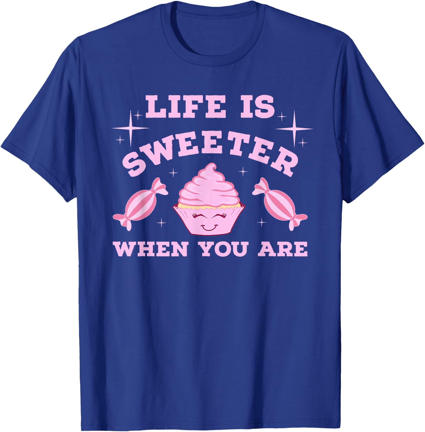 Life Is Sweeter When You Are T-Shirt - T-Shirt | Royal