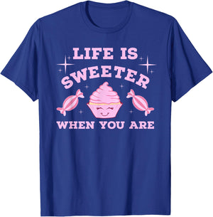 Life Is Sweeter When You Are T-Shirt - T-Shirt | Royal