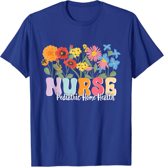 Pediatric Home Health Nursing Pediatric Home Health Nurse T-Shirt - T-Shirt | Royal