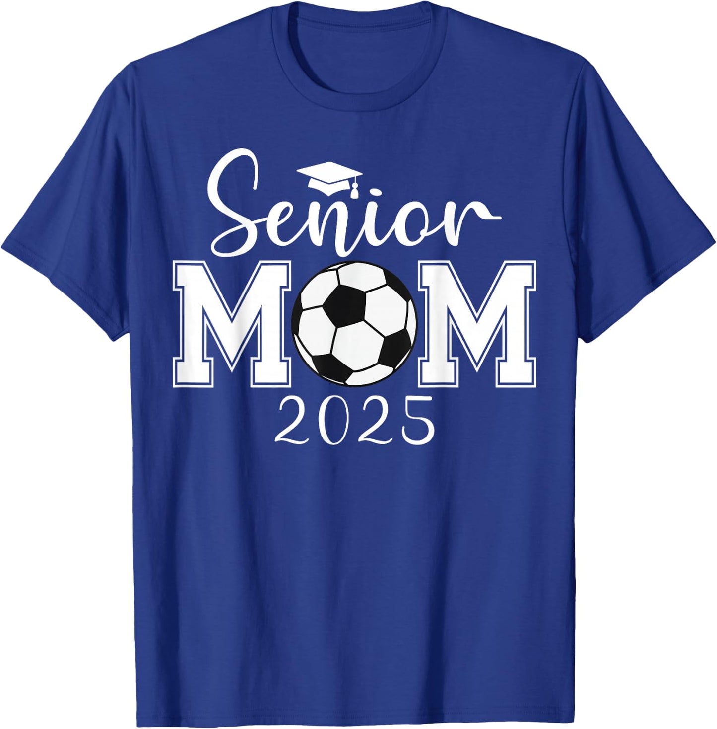 Senior Mom 2025 Soccer Class Of 2025 Graduation T-Shirt - T-Shirt | Royal