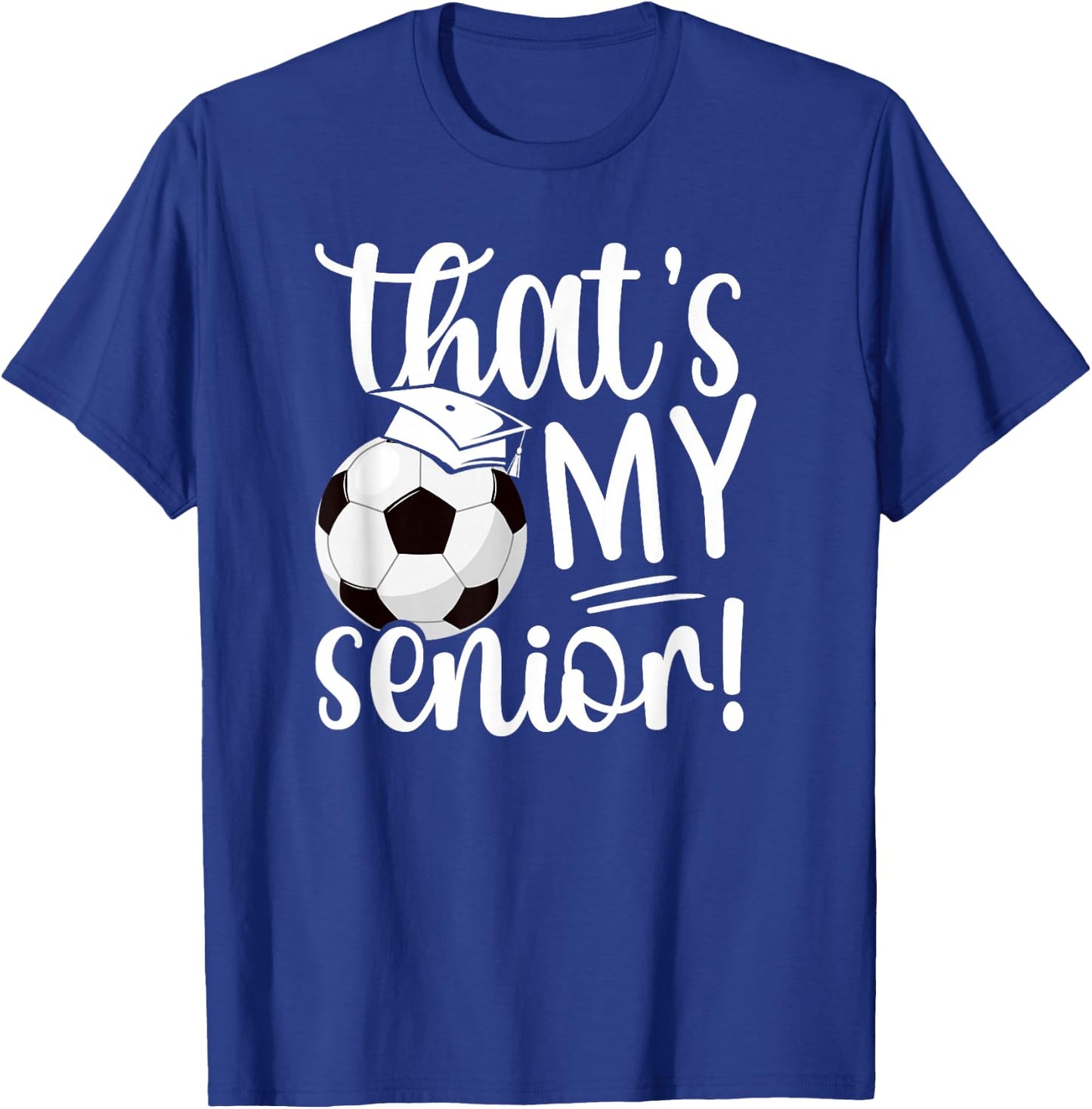 That's My Soccer Senior Mom Soccer Senior Mama T-Shirt - T-Shirt | Royal