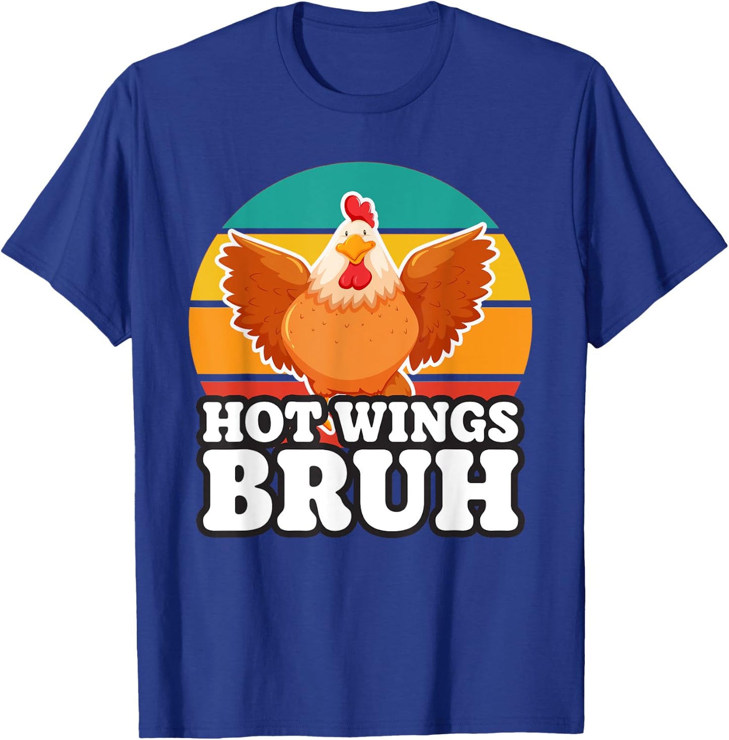 Funny Chicken Wing Gifts, Sports Fan, Hot Wings Bruh T-Shirt - T-Shirt | Royal
